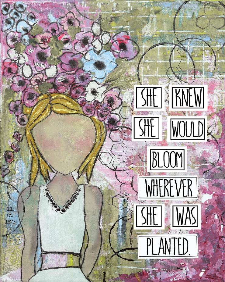 She Knew She Would Bloom Wherever She Was Planted. Art Print