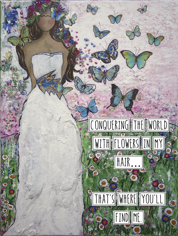 Conquering the World With Flowers In my Hair. Art Print