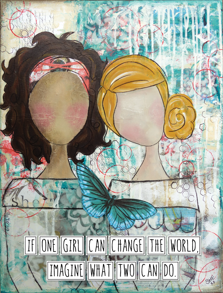 If One Girl Can Change the World, Imagine What Two Can Do. Art Print