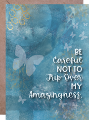 Be Careful Not to Trip Over my Amazingness. - Greeting Card