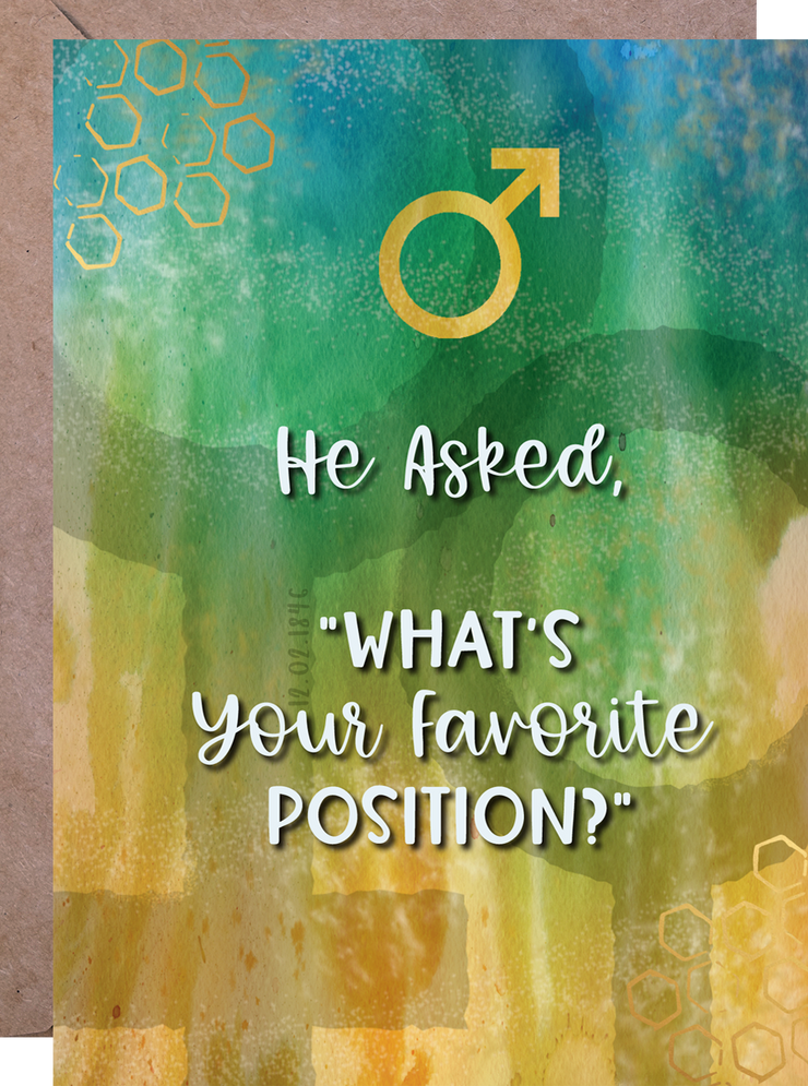 he asked, "What's Your Favorite Position?" - Greeting Card