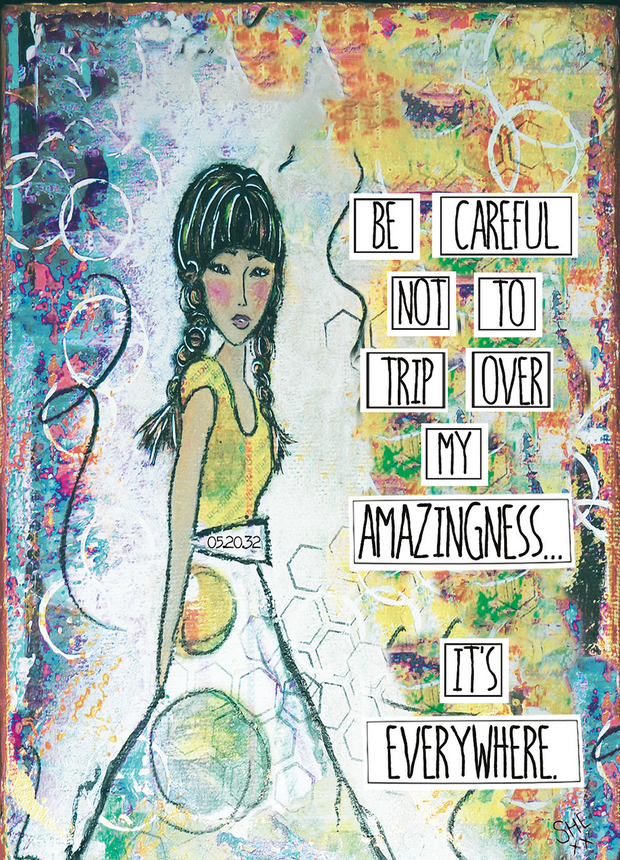Be Careful Not to Trip Over My Amazingness. It's Everywhere. Art Print