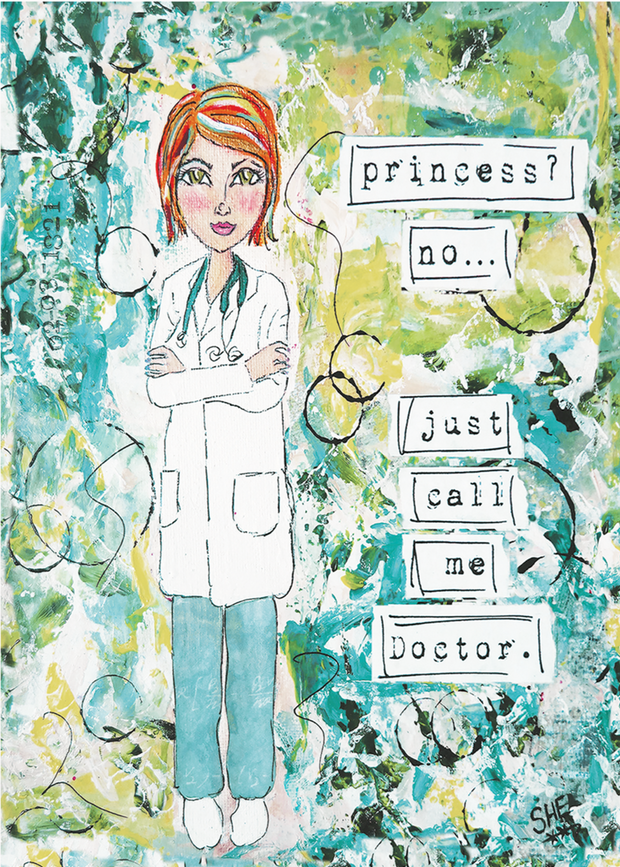 Princess? No… Just Call Me Doctor. Art Print