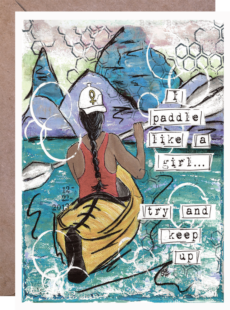 I Paddle Like A Girl Try and Keep Up - Greeting Card