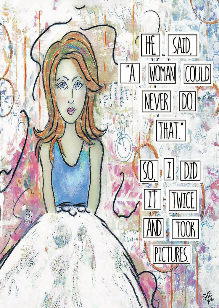 He Said A Woman Could Never Do That. So, I Did It Twice & Took Pictures. Art Print