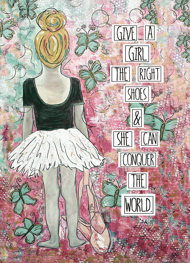 Give A Girl The Right Shoes, And She Can Conquer The World. Art Print