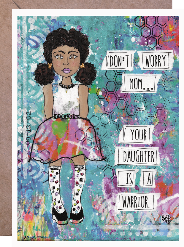 Don't Worry Mom... Your Daughter Is A Warrior - Greeting Card
