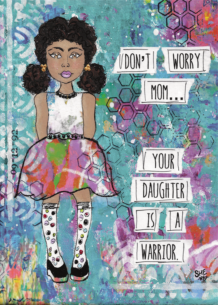Don’t Worry Mom… Your Daughter Is A Warrior. Art Print