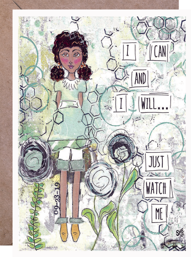 I Can And I Will... Just Watch Me - Greeting Card